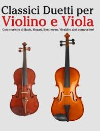 Amazon.com: Classici Duetti per Violino e Viola: Facile Violino! Con  musiche di Bach, Mozart, Beethoven, Vivaldi e altri compositori (Italian  Edition) eBook : Marcó, Javier: Books