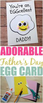 Creative Birthday Crafts For Dad Diy Father S Day Card You Re An Eggcellent Daddy Dad Birthday Card Fathers Day Crafts Birthday Cards Diy