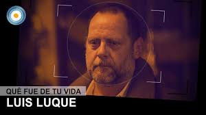 ¿Qué fue de tu vida? Luis Luque