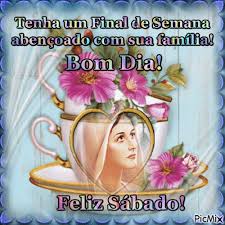 Um feliz sábado para você! Abencoado Sabado Picmix