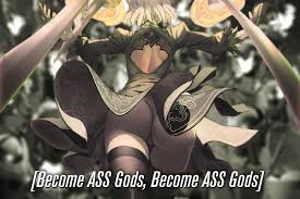 Automata is a very interesting game, but unfortunately the same cannot be said about the walkthroughs you can make for it. Become Ass Gods Become Ass Gods Humor Nier