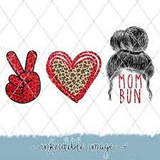 Peace Love Mom Bun Sublimation Png Digital Download Etsy Peace And Love Love Mom Digital Download Etsy