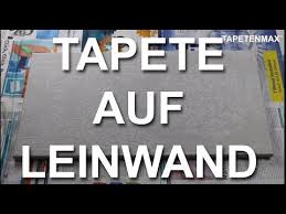 Tapete Auf Leinwand Anleitung Youtube Tapeten Keilrahmen Bilderrahmen