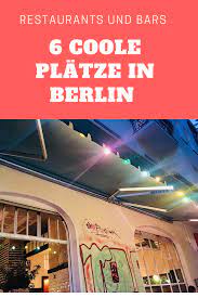 Berlin Tipps Die Besten Platze Fur Abends Die Besten Platze Zum Fruhstucken Berlin Die Besten Restaurants Und Bars Berlin Tipps Berlin Urlaub Berlin Reise