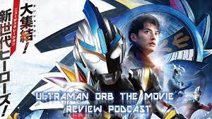 Ultraman x has finally found gai kurenai and informs him that the earth will soon be under attack. Ultraman Orb The Movie Lend Me The Power Of Bonds Review Podcast Youtube
