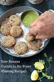 Raw Banana Cutlets In Air Fryer Vrat Ke Cutlet Recipe Raw Banana Air Fryer Recipes Healthy Indian Snack Recipes