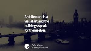28 Inspirational Architecture Quotes By Famous Architects And Interior Designers Send a instagram quotes everyday for your friends and family to remind your love for them always.