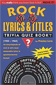 Ask questions and get answers from people sharing their experience with risk. Amazon Com Rock Lyrics Titles Trivia Quiz Book 50 S 60 S Volume 2 1955 1964 An Encyclopedia Of Rock Roll S Most Memorable Lyrics In Question Answer Format 9781523306053 Love Presley Karelitz Raymond Libros