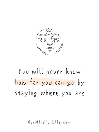 Choose kindness all the time. 26 Uncertainty Quotes To Embrace The Unknown With Confidence