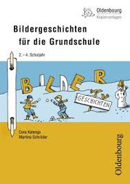 Bildergeschichten mit arbeitsblättern und tipps kostenlos ausdrucken für klasse 2, klasse 3, klasse 4 und klasse 5. Bildergeschichten Fur Die Grundschule Oldenbourg Schulbuchverlag Loseblattausgabe