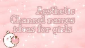 J j o n a j a n g i e · 3.4k views ; Aesthetic Channel Name Ideas For Girls Youtube