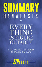 Read the latest posts from marie forleo on to how to create meaningful, powerful change in your life and become the person you most want to be. Summary Analysis Of Everything Is Figureoutable A Guide To The Book By Marie Forleo Zip Reads Amazon De Bucher