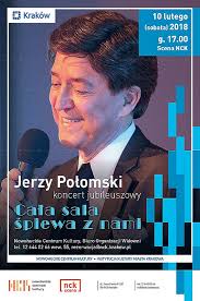 Była, jak na plakacie filmu, co tytuł wziął stąd. Jerzy Polomski Jubileusz 60 Lecia Pracy Artystycznej Cala Sala Spiewa Z Nami Bilety Online Opis Recenzje 2021 2022 Biletyna Pl