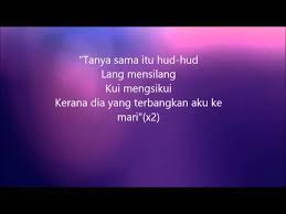 Nanti dulu lihat dunia dari mata burung atau lihat dari dalam tempurung yang mana satu engkau pilih dalam kalut ada peraturan peraturan mencipta kekalutan di. M Nasir Tanya Sama Itu Hud Hud Lyrics Hd Youtube