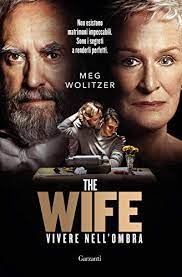 Diretto dal vincitore dell'orso d'argento a berlino. The Wife Vivere Nell Ombra Italian Edition Ebook Wolitzer Meg Amazon De Kindle Shop