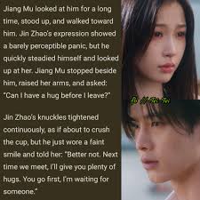 the novel didn't just end with one yearning look. mumu asked for one last  hug before she left, yet jin chao is unable to touch her because he's  afraid he wouldn't be