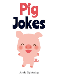 Pig Jokes eBook by Arnie Lightning - EPUB | Rakuten Kobo South Africa
