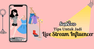 Tips Nak Jadi Live Stream Influencer