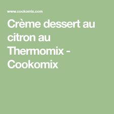 Creme Dessert Au Citron Recette Fougasse Puree Patate Douce Thermomix