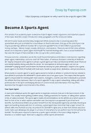 Thousands of agents and financial planners attempt to sign every rookie entering professional sports. Become A Sports Agent Research Paper Example