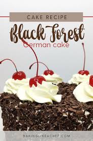German Black Forest Cake Recipe Recipe In 2021 Black Forest Cake Chocolate Dessert Recipes Cake Recipes