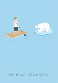 Do Not Think Climate Change Won T Affect You Climate Change Poster Global Warming Poster Climate Change Quotes