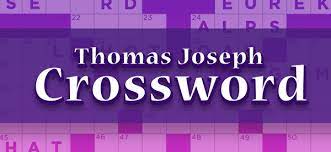 We have seen it appear in puzzles 2314 times. Thomas Joseph Crossword Free Online Game Miami Herald