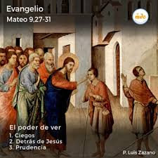 Mateo 9, 27-31 by Reflexión diaria del Evangelio por el P. Luis ...