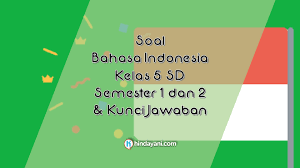 Check spelling or type a new query. Soal Bahasa Indonesia Kelas 5 Sd Semester 1 2 Beserta Kunci