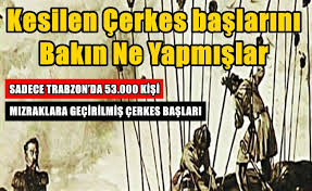Ortodoksların koruyuculuğunu üstlenen ruslar asırlardır sorun yaşadığı çerkesya bölgesini ele. Kesilen Cerkes Baslarini Berlin E Gondermisler Haberi