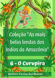 Cinco de mayo is often celebrated in the united states with mexican food and drinks, music, dancing and more. O Curupira Colecao As Mais Belas Lendas Dos Indios Da Amazonia Livro 6 Ebook Dos Santos Antonio Carlos Amazon Com Br Livros