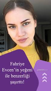 Fahriye Evcen In Yegeni Ile Benzerligi Sok Etti Yegeni Ruya Evcen 2020 Kizlar Ruya Kanaviceler