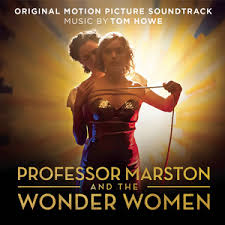 Professor Marston and The Wonder Women (Original Motion Picture Soundtrack)  - Album by Tom Howe | Spotify