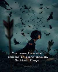 Think Positive To Make Things Positive You Never Know What Someone Is Going Through