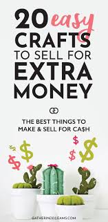 20 Easy Things To Make And Sell Online For Extra Cash Things To Sell Easy Crafts To Sell Make And Sell