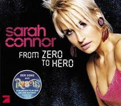 From zero to hero was the european theme song to the 2005 film robots. From Zero To Hero Wikipedia