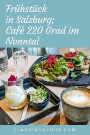 Fruhstuck In Salzburg Das Cafe 220 Grad Im Nonntal Fruhstucken In Salzburg Gutes Essen Essen Reise
