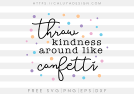 Free Free Spread Kindness Like Confetti Svg 425 SVG PNG EPS DXF File