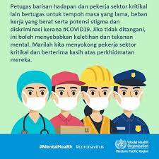 Kementerian juga akan menambah jumlah pusat komunitas kesehatan mental di seluruh malaysia mulai tahun depan, yang akan. Covid 19 Dan Kesihatan Mental Who Malaysia