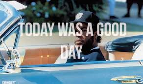 Genius live featured charts videos shop. Ice Cube Today Was A Good Day Quotes Quotesgram
