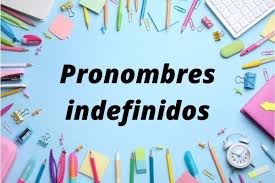 Videoaula a respeito dos pronomes possessivos no espanhol, com a professora julia polezi, da etec de cerquilho. Pronombres Indefinidos Pronomes Indefinidos Em Espanhol