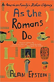 As The Romans Do An American Family S Italian Odyssey Alan Epstein 9780060933951 Amazon Com Books Romans Holiday Travel American