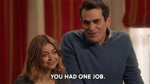 Modern Family Ty Burrell Phil Dunphy You Had One Job One Job Gif For Fun Businesses In Usa