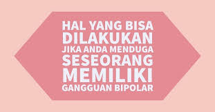 Diagnostic and statistical manual of mental disorders, 4th edition, text revision. Hal Yang Bisa Dilakukan Jika Anda Menduga Seseorang Memiliki Gangguan Bipolar International Bipolar Foundation