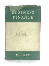 I found these extremely helpful for my finance courses. Business Finance Von F W Paish Good 1964 World Of Rare Books