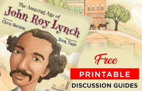 Free Printable The Amazing Age of John Roy Lynch Discussion Guide