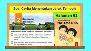 Penyebab orang tidak menyukai matematika adalah banyaknya rumus serta cara yang digunakan untuk menemukan kunci jawabannya. Soal Cerita Menentukan Jarak Tempuh Senang Belajar Matematika Kelas 5 Bab 2 Hal 62 Youtube