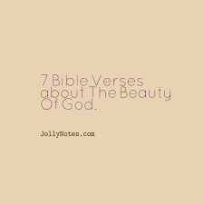 Maybe you would like to learn more about one of these? 7 Bible Verses About The Beauty Of God God S Beauty Daily Bible Verse Blog