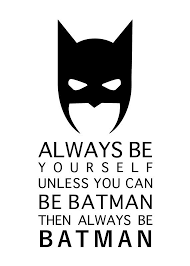 Always Be Yourself Unless You Can Be Batman Then Always Be Batman Print Batman Art Inspirational Quote Modern Art Digital Batman Quotes Batman Batman Funny