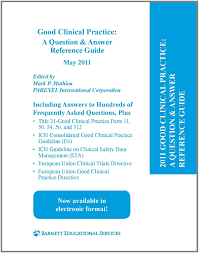 Following guidelines would be good practice, if we can trust that their development is based on the best available evidence. Buy Good Clinical Practice A Question Answer Reference Guide May 2011 Book Online At Low Prices In India Good Clinical Practice A Question Answer Reference Guide May 2011 Reviews